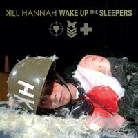 Kill Hannah - Wake Up The Sleepers