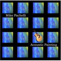 Mike Pachelli - Acoustic Painting