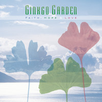 Ginkgo Garden - Faith, Hope & Love