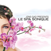 Jens Gad Presents - Le Spa Sonique