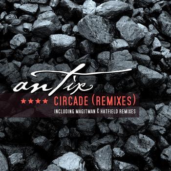 Antix - Circade - Remixes