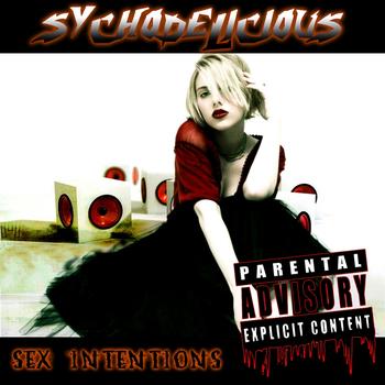 Sychodelicious - Sex Intentions