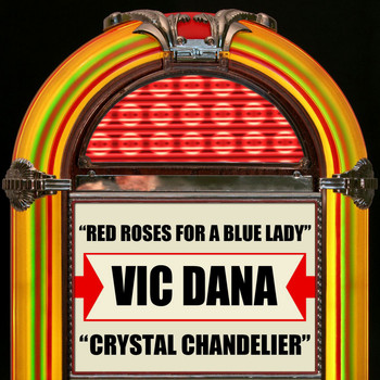 Vic Dana - Red Roses For A Blue Lady / Crystal Chandelier