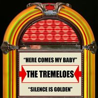 The Tremeloes - Here Comes My Baby / Silence Is Golden