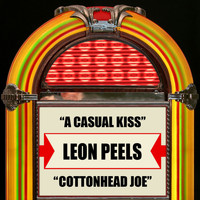 Leon Peels - A Casual Kiss / Cottonhead Joe