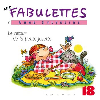Anne Sylvestre - Les Fabulettes, vol. 18 : Le retour de la petite Josette