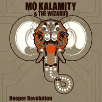 Mo'Kalamity, The Wizards - Deeper Revolution