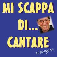 Al Rangone - Mi scappa di cantare
