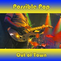 Out of Town - Possible Pop