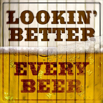 Various Artists - Looking Better Every Beer