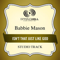 Babbie Mason - Isn't That Just Like God