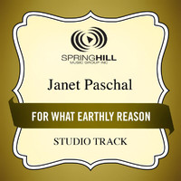 Janet Paschal - For What Earthly Reason