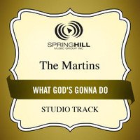 The Martins - What God's Gonna Do