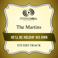 The Martins - He'll Be Holdin' His Own