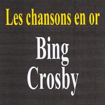 Bing Crosby - Les chansons en or