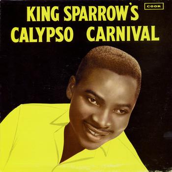 The Mighty Sparrow - King Sparrow's Calypso Carnival
