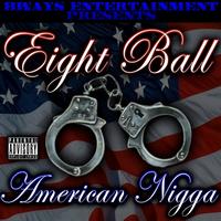 8BALL - American Nigga