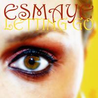 Esmaye - Letting Go