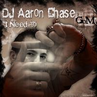 Aaron Chase - I Need To EP