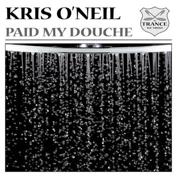 Kris O'Neil - Paid My Douche (Explicit)