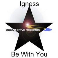 Igness - Be With You