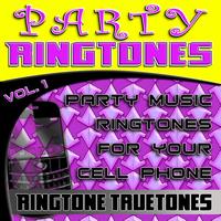Ringtone Truetones - Party Ringtones Vol. 1 - Party Music Ringtones For Your Cell Phone