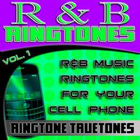 Ringtone Truetones - R&B Ringtones Vol. 1 - R&B Music Ringtones For Your Cell Phone