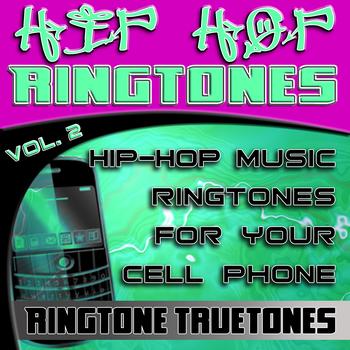 Ringtone Truetones - Hip Hop Ringtones Vol. 2 - Hip-Hop Music Ringtones For Your Cell Phone