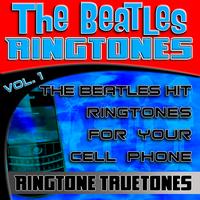 Ringtone Truetones - The Beatles Ringtones Vol. 1 - The Beatles Hit Ringtones For Your Cell Phone