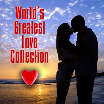 Various Artists - World's Greatest Love Collection (Re-Recorded / Remastered Versions)