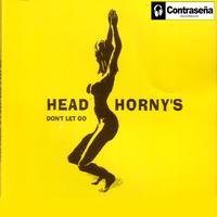 Head Horny's - Don't Let Go - Single