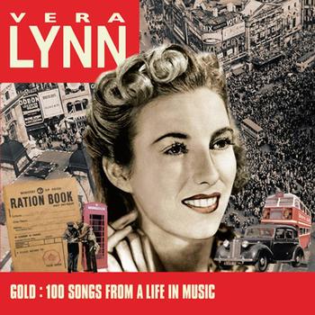 Vera Lynn - Gold: 100 Songs From A Life In Music
