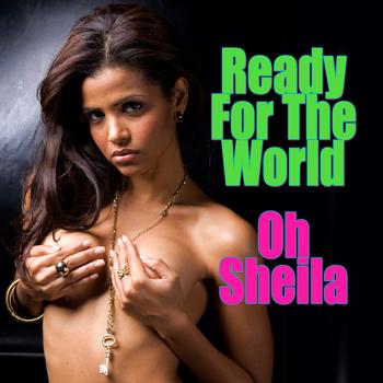 Ready For The World - Oh Sheila (Re-Recorded / Remastered Versions)