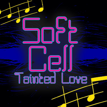 Soft Cell - Tainted Love (Re-Recorded / Remastered)