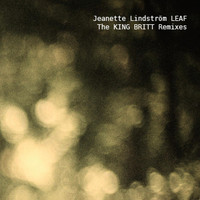 Jeanette Lindström - Leaf - The King Britt Remixes
