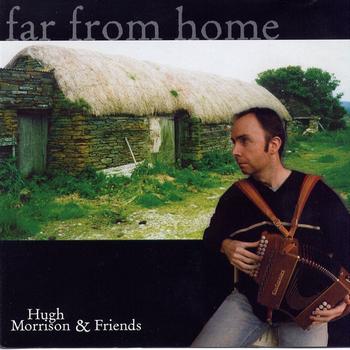 Hugh Morrison - Far From Home