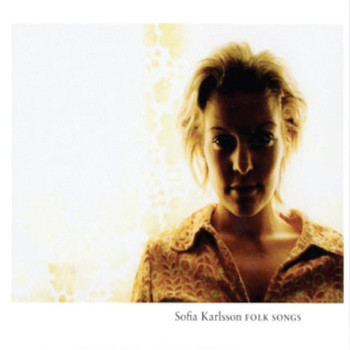 Sofia Karlsson - Folk Songs