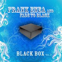 Frank Enea - Fade To Black Box Vol. 2