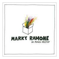 Marky Ramone - Un Mundo Mejor (What A Wonderful World)