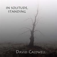David Caldwell - In Solitude Standing