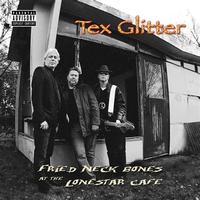 Tex Glitter - Fried Neck Bones At The Lone Star Café