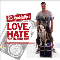 DJ Godfather - Love-Hate The Mashup Mix