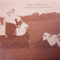 The Service - In Nonsense Is Strength