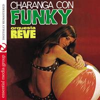 Orquesta Reve - Charanga Con Funky (Digitally Remastered)