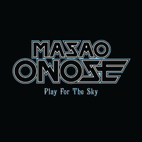 Masao Onose - Play For The Sky