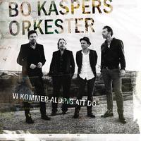 Bo Kaspers Orkester - Vi kommer aldrig att dö (2009 Version Radio Edit)