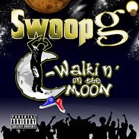 Swoop G - C-Walkin' On The Moon (Explicit)