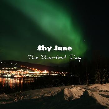 Shy June - The Shortest Day