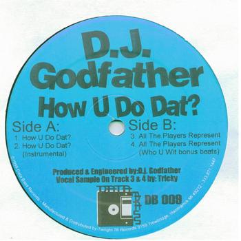 DJ Godfather - How U Do Dat?