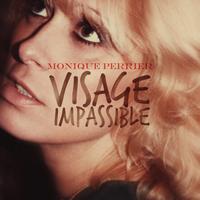 Monique Perrier - Visage impassible / Remixes